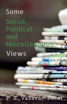 Paperback Some Social, Political and Miscellaneous Views Book