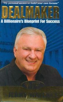 Hardcover Dealmaker: A Billionaire's Blueprint for Success Book