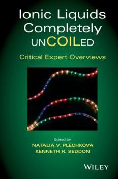 Hardcover Ionic Liquids Completely UnCOILed: Critical Expert Overviews Book