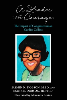 Paperback A Leader with Courage: The Impact of Congresswoman Cardiss Collins Book