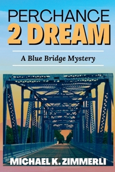 Perchance 2 Dream (Blue Bridge Mysteries)