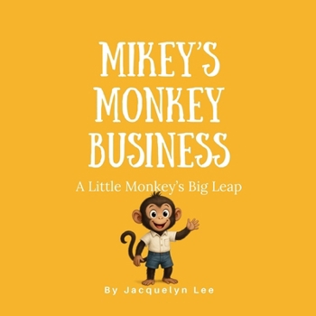Paperback Mikey's Monkey Business: A Little Monkey's Big Leap Book