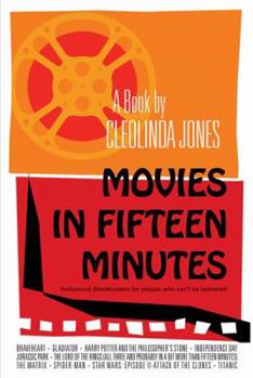 Hardcover Movies In Fifteen Minutes: The Ten Biggest Movies Ever For People Who Can't Be Bothered Book