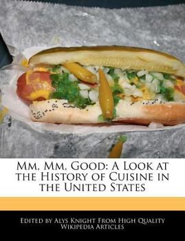 Paperback MM, MM, Good: A Look at the History of Cuisine in the United States Book