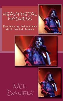 Paperback Heavy Metal Madness - Reviews & Interviews With Metal Bands Book