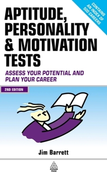 Paperback Aptitude, Personality & Motivation Tests: Assess Your Potential and Plan Your Career Book