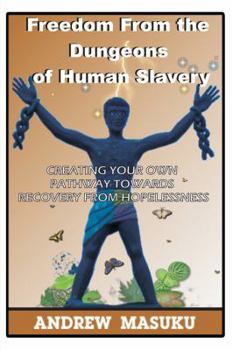 Paperback Freedom from the Dungeons of Human Slavery Book