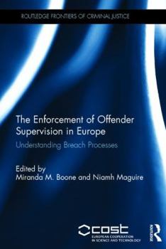 Hardcover The Enforcement of Offender Supervision in Europe: Understanding Breach Processes Book