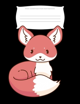 Fox Composition Notebook: Wide Ruled Notebook, Diary or Journal for School, Work, or Journaling