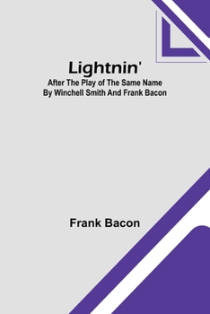 Paperback Lightnin': After the Play of the Same Name by Winchell Smith and Frank Bacon Book