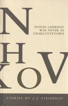 Paperback Anton Chekhov was never in Charlottetown: Stories Book