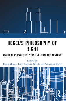 Paperback Hegel's Philosophy of Right: Critical Perspectives on Freedom and History Book