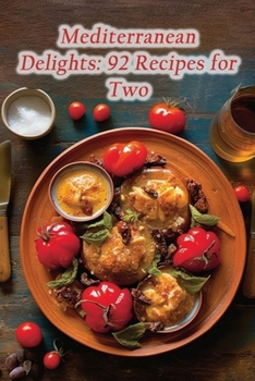 Paperback Mediterranean Delights: 92 Recipes for Two Book