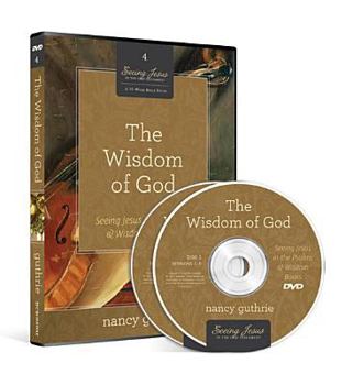 DVD The Wisdom of God DVD: Seeing Jesus in the Psalms and Wisdom Books (a 10-Week Bible Study) Volume 4 Book