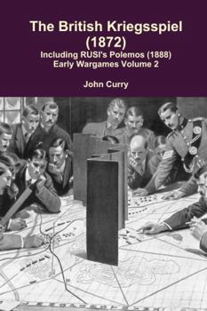 Paperback The British Kriegsspiel (1872) Including Rusi's Polemos (1888) Early Wargames Volume 2 Book