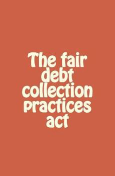 Paperback The fair debt collection practices act Book