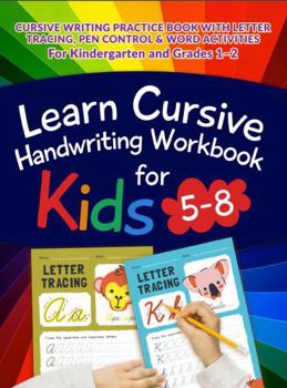 Paperback Cursive Workbook For Kids Ages 6-8: 1st Grade Workbooks : Cursive Letter and Word Tracing, Number Tracing, and Coloring Activities for Kids Book
