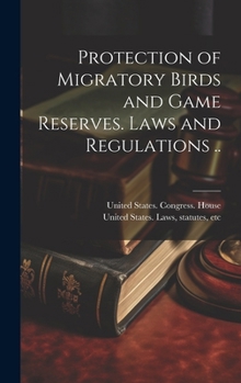 Hardcover Protection of Migratory Birds and Game Reserves. Laws and Regulations .. Book