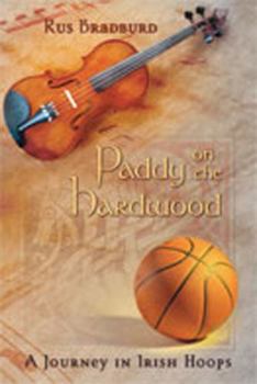 Paperback Paddy on the Hardwood: A Journey in Irish Hoops Book