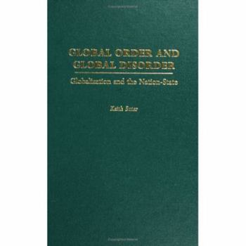 Hardcover Global Order and Global Disorder: Globalization and the Nation-State Book