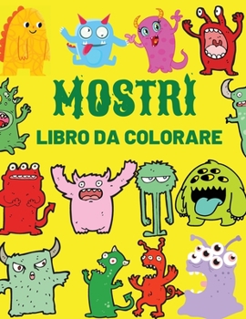 Paperback Mostri Libro Da Colorare: Cool, divertente e bizzarro mostro libro da colorare per i bambini (et? 4-8 o pi? giovane) [Italian] Book