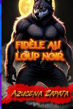 Paperback Fidèle au loup noir [French] Book