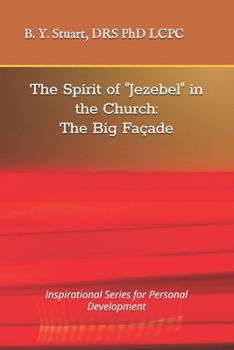 Paperback The Spirit of "Jezebel" in the Church: The Big Facade: Inspirational Series for Personal Development Book