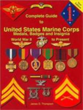 Hardcover Complete Guide to United States Marine Corps Medals, Badges and Insignia: World War II to Present Book
