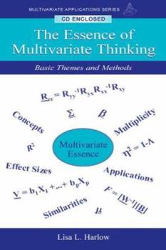 The Essence of Multivariate Thinking: Basic Themes and Methods (Multivariate Applications Book) - Book  of the Multivariate Applications Series