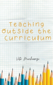 Paperback Teaching Outside the Curriculum Book