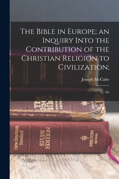 Paperback The Bible in Europe; an Inquiry Into the Contribution of the Christian Religion to Civilization;: An Book
