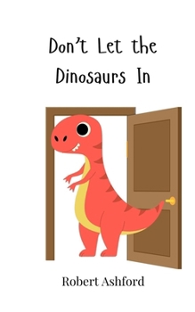 Paperback Don't Let the Dinosaurs In Book
