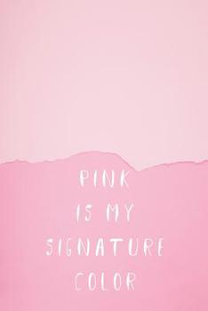 Paperback Pink is My Signature Color: Blank Lined Notebook for Writing/ 120 pages/ 6"x9" Book