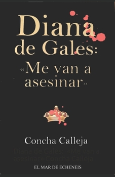 Paperback Diana de Gales: Me van a asesinar [Spanish] Book