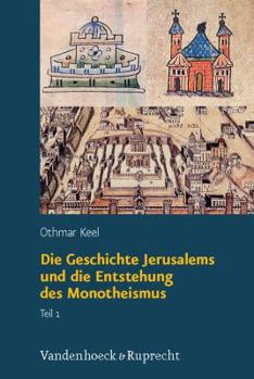 Hardcover Die Geschichte Jerusalems Und Die Entstehung Des Monotheismus [German] Book