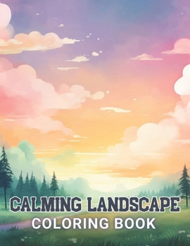 Paperback Calming Landscape Coloring Book: 100+ High-Quality and Unique Coloring Pages For All Fans Book