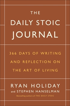 Hardcover The Daily Stoic Journal: 366 Days of Writing and Reflection on the Art of Living Book