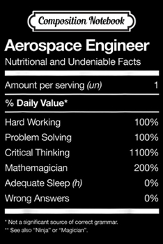 Paperback Composition Notebook: Aerospace Engineer Nutritional Facts Engineering Journal/Notebook Blank Lined Ruled 6x9 100 Pages Book