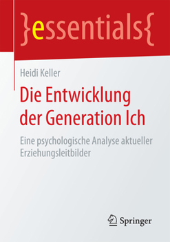 Paperback Die Entwicklung Der Generation Ich: Eine Psychologische Analyse Aktueller Erziehungsleitbilder [German] Book