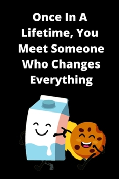 Paperback Once In A Lifetime, You Meet Someone Who Changes Everything Prompt Journal Book