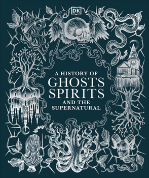 Hardcover A History of Ghosts, Spirits and the Supernatural Book