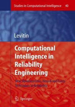 Computational Intelligence in Reliability Engineering (Studies in Computational Intelligence)