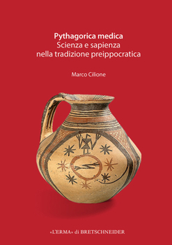 Hardcover Pythagorica Medica: Scienza E Sapienza Nella Tradizione Preippocratica [Italian] Book