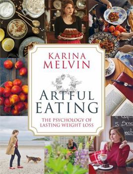 Paperback Artful Eating: The Psychology of Lasting Weight Loss Book