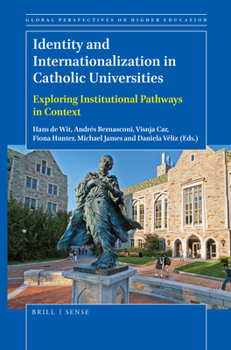 Paperback Identity and Internationalization in Catholic Universities: Exploring Institutional Pathways in Context Book