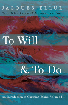 Paperback To Will & to Do, Volume One: An Introduction to Christian Ethics Book