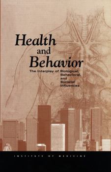 Health and Behavior: The Interplay of Biological, Behavioral, and Societal Influences