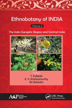 Paperback Ethnobotany of India, Volume 5: The Indo-Gangetic Region and Central India Book