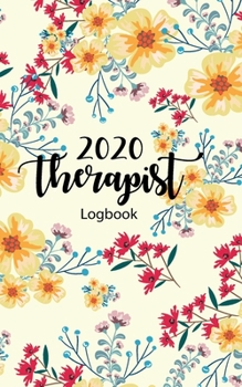 Paperback Therapist Logbook 2020: Appointment Planner For Therapists & Counselors Record Clients, Plans, Therapy Interventions, Note Taking Log Logbook Book