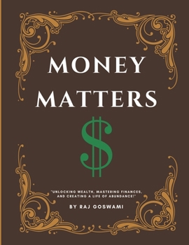 Paperback Money Matters: Unlocking Wealth and Financial Freedom. Book